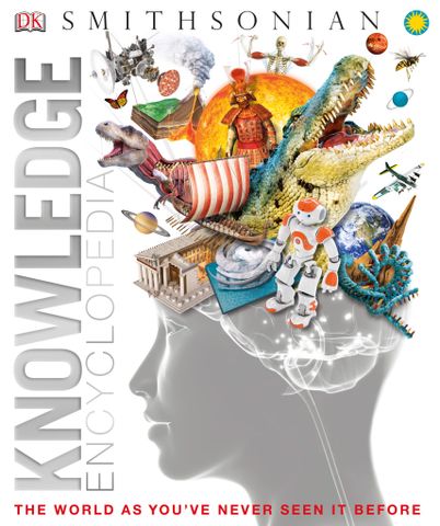 Knowledge Encyclopedia: The World as You've Never Seen It Before