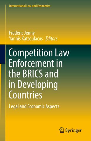 Competition Law Enforcement in the BRICS and in Developing Countries: Legal and Economic Aspects