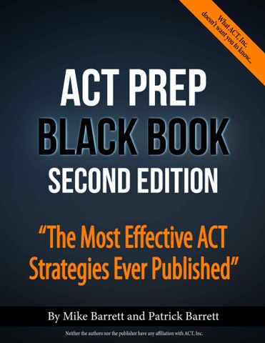 ACT Prep Black Book: The Most Effective ACT Strategies Ever Published