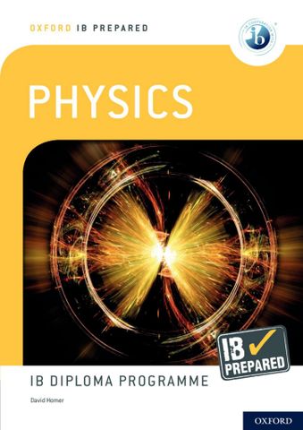 Oxford IB Diploma Programme: IB Prepared: Physics + Answer