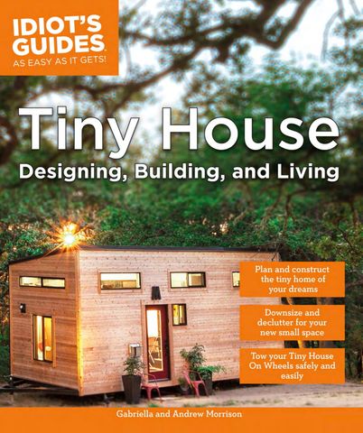 Tiny House Designing, Building, & Living