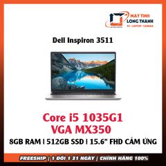 Laptop Dell Inspiron 3511 (i5 1135G7 8GB RAM/512GBSSD/VGA MX350/15.6 inch FHD/Win10/BẠC)