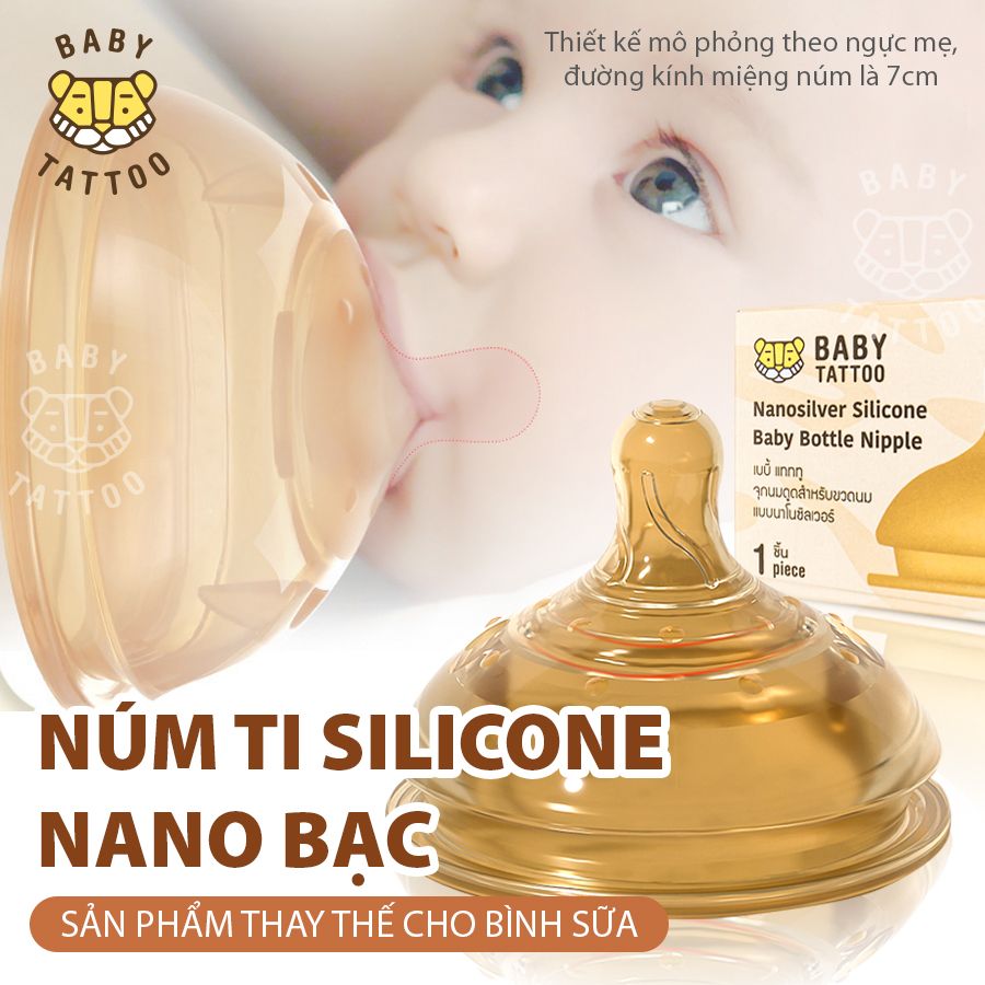 Núm Ti Silicone Nano Bạc Kháng Khuẩn Thay Thế Cho Bình Sữa Silicone Nano Bạc BABY TATTOO, Núm Ti Mềm Dẻo Đàn Hồi Cao