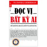 Đọc Vị Bất Kỳ Ai (Để Không Bị Lừa Dối và Lợi Dụng)