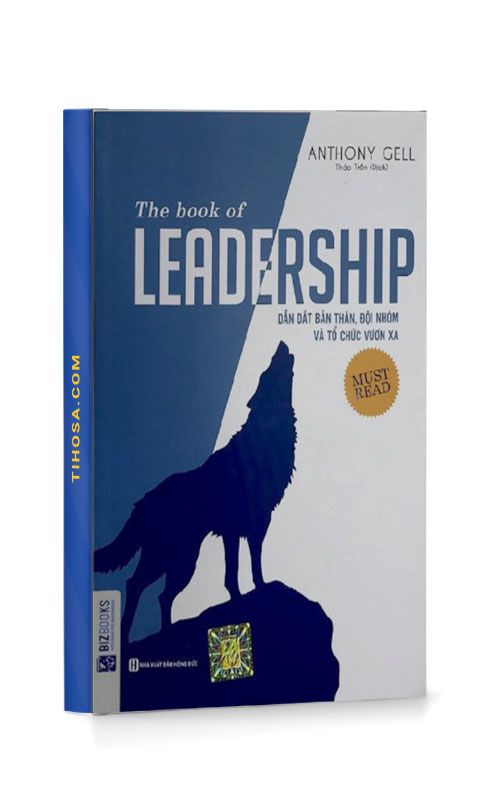 The Book Of Leadership - Dẫn Dắt Bản Thân, Đội Nhóm Và Tổ Chức Vươn Xa