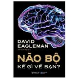 Não Bộ Kể Gì Về Bạn?