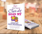 Bạn Có Thể Tạo Dựng Cuộc Đời Hoàn Mỹ