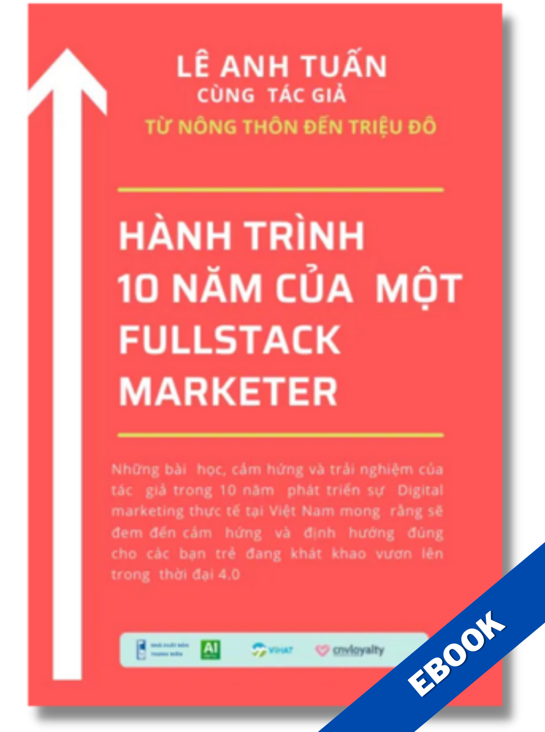  Ebook: HÀNH TRÌNH 10 NĂM CỦA MỘT FULLSTACK DIGITAL MARKETER 