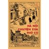 Hà Nội Chuyện Xưa Phố Cũ - Bản Đẹp