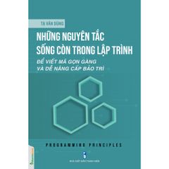  Những nguyên tắc sống còn trong lập trình: Để viết mã gọn gàng và dễ nâng cấp bảo trì 