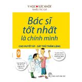 Bác Sĩ Tốt Nhất Là Chính Mình - Tập 9 - Cao Huyết Áp - Sát Thủ Thầm Lặng