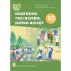 Hoạt Động Trải Nghiệm, Hướng Nghiệp Lớp 10 - Kết Nối Tri Thức Với Cuộc Sống