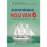 Bài Tập Phát triển Năng Lực Ngữ Văn 6 Tập 2 (Bám sát SGK Kết Nối Tri Thức)