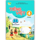 Tiếng Việt 4 - Tập Một (Dành Cho Buổi Học Thứ Hai) (Kết Nối Tri Thức Với Cuộc Sống)