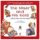 Learn English With Fables 5 - Học Tiếng Anh Qua Truyện Ngụ Ngôn - Tập 5: The Miser And His Gold - Gã Hà Tiện Và Thỏi Vàng