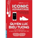 Quyền Lực Biểu Tượng - Đừng Đuổi Theo Cái Mới, Hãy Biến Cái Hiện Có Trở Nên Xuất Sắc