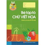 Bé Vào Lớp 1 - Bé Tập Tô - Chữ Viết Hoa (Dành Cho Bé 4 - 5 Tuổi)