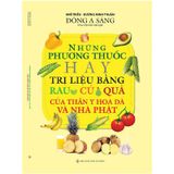 Những Phương Thuốc Hay Trị Liệu Bằng Rau, Củ, Quả Của Thần Y Hoa Đà Và Nhà Phật