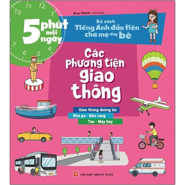 5 Phút Mỗi Ngày - Bộ Sách Tiếng Anh Đầu Tiên Cha Mẹ Dạy Bé - Các Phương Tiện Giao Thông