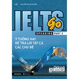 Ielts Go - Speaking Part 2 - Ý Tưởng Hay Để Trả Lời Tất Cả Các Câu Hỏi