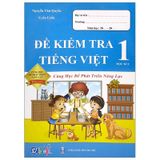 Đề Kiểm Tra Tiếng Việt Lớp 1 - Học Kì 2 (Cùng Học Để Phát Triển Năng Lực)