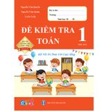 Sách - Đề Kiểm Tra Toán Lớp 1 Học Kì II - Kết Nối Tri Thức Với Cuộc Sống