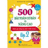 500 Bài Toán Cơ Bản Và Nâng Cao - Đánh Giá Năng Lực Phát Triển Tư Duy Lớp 2 - Tập 1