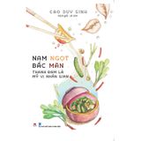 Nam Ngọt Bắc Mặn - Thanhh Đạm Là Mỹ Vị Nhân Gian