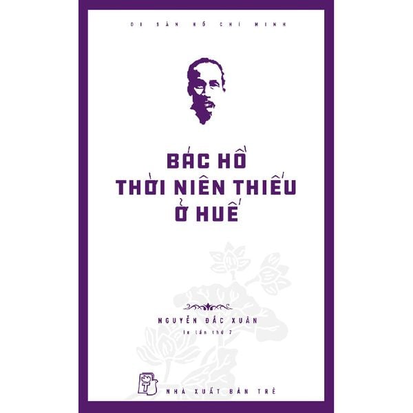 Di Sản Hồ Chí Minh - Bác Hồ Thời Niên Thiếu Ở Huế