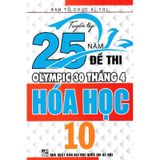 Tuyển Tập 25 Năm Đề Thi Olympic 30 Tháng 4 Hoá Học Lớp 10