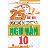 Tuyển Tập 25 Năm Đề Thi Olympic 30 Tháng 4 Ngữ Văn Lớp 10