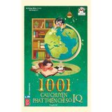 1001 Câu Chuyện Phát Triển Chỉ Số IQ (Tái Bản 2018)
