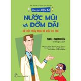 Khoa Học Diệu Kì: Nước Mũi Và Đờm Dãi - Sự Thật Nhầy Nhụa Về Việc Hít Thở