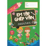 Chuẩn Bị Cho Bé Vào Lớp 1 - Em Tập Ghép Vần - Quyển 5 (Tái Bản 2020)