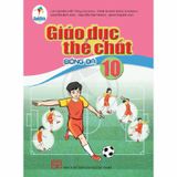 Giáo Dục Thể Chất Lớp 10: Bóng Đá - Cánh Diều