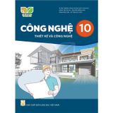 Công Nghệ Lớp 10: Thiết Kế Và Công Nghệ - Kết Nối Tri Thức Với Cuộc Sống