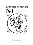 Kỳ Thi Năng Lực Nhật Ngữ N4 - Bộ Đề Luyện Thi (3 Bộ Đề)