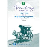 Văn Chương Sài Gòn 1881-1924 (Tập 4): Du Ký Và Những Truyện Khác