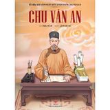 Chu Văn An - Kỉ Niệm 650 Ngày Mất Danh Nhân Chu Văn An