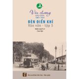 Văn Chương Sài Gòn 1881 - 1924 - Tập 5: Đèn Điển Khí - Văn Vần