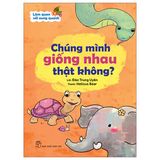 Làm Quen Với Xung Quanh - Chúng Mình Giống Nhau Thật Không?