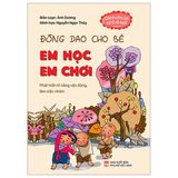 Đồng Dao Cho Bé - Em Học Em Chơi (Dành Cho Bé Từ 0-6 Tuổi)