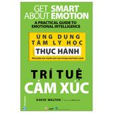 Ứng Dụng Tâm Lý Học Thực Hành - Trí Tuệ Cảm Xúc