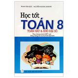 Học Tốt Toán 8 - Toán Hay Và Khó Đại Số (Chương Trình Mới)