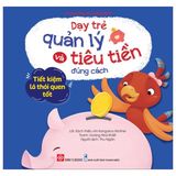 Dạy Trẻ Quản Lý Và Tiêu Tiền Đúng Cách - Tiết Kiệm Là Thói Quen Tốt