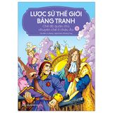 Lược Sử Thế Giới Bằng Tranh - Tập 9 - Chế Độ Quân Chủ Chuyên Chế Ở Châu Âu