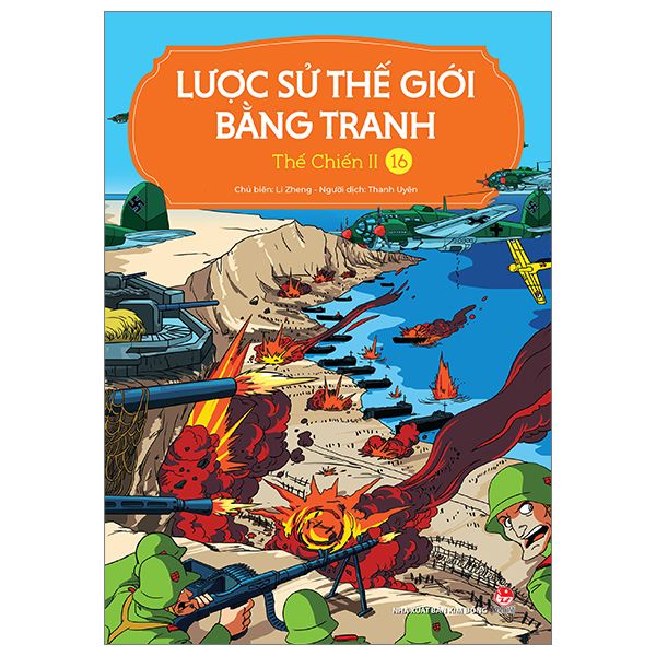 Lược Sử Thế Giới Bằng Tranh - Tập 16 - Thế Chiến Ii