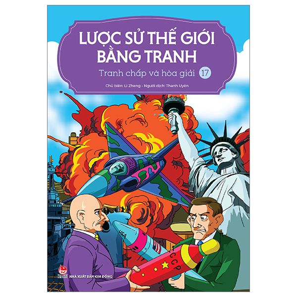 Lược Sử Thế Giới Bằng Tranh - Tập 17 - Tranh Chấp Và Hòa Giải