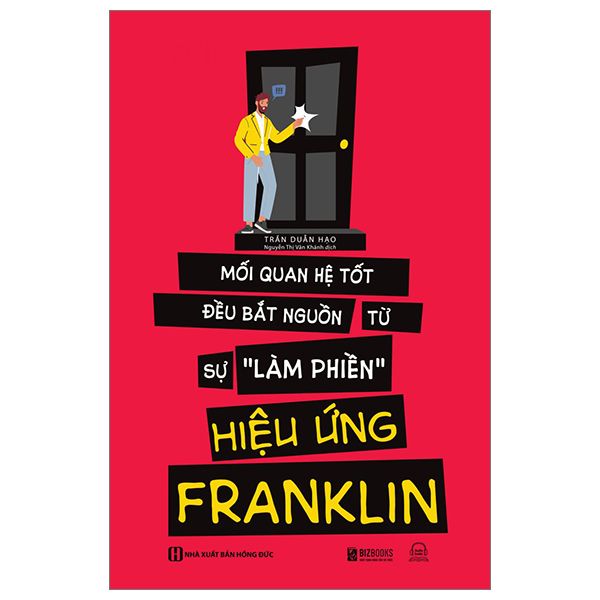 Hiệu Ứng Franklin: Mối Quan Hệ Tốt Đều Bắt Nguồn Từ Sự 