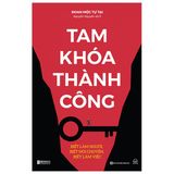 Tam Khoá Thành Công - Biết Làm Người, Biết Nói Chuyện, Biết Làm Việc